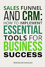 Sales Funnel and CRM: How to Implement Essential Tools for Business Success