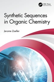 Synthetic Sequences in Organic Chemistry Jerome Zoeller