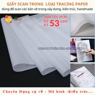 [ HCM Express ] Scan Paper A2 / A1, 53gsm thin clear decal Paper, Tracing Paper 53gsm