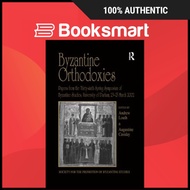 Byzantine Orthodoxies Papers From The Thirty-sixth Spring Symposium Of Byzantine Studies University 