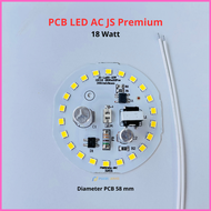 Mesin Lampu LED 18 Watt PCB Led AC JS Premium 18watt Modul Driver Mata LED 18W