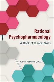 Rational Psychopharmacology H. Paul Putman III, MD DLFAPA