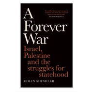 Forever War: Israel, Palestine and The Struggles for Statehood