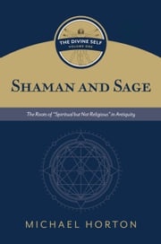 Shaman and Sage Michael Horton