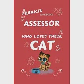 A Freakin Awesome Assessor Who Loves Their Cat: Perfect Gag Gift For An Assessor Who Happens To Be Freaking Awesome And Love Their Kitty! - Blank Line