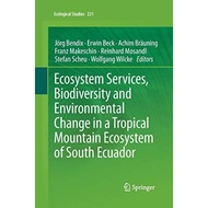 Ecosystem Services Biodiversity And Environmental Change In A Tropical Mountain Ecosystem Of South E