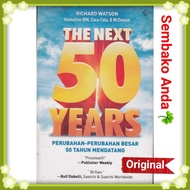 The Next 50 Years. Big Changes 50 Years of Arrival. Richard Watson Consultan IBM, Coca Cola, & McDon