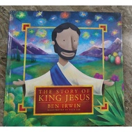 The Story Of KING JESUS By Ben Irwin