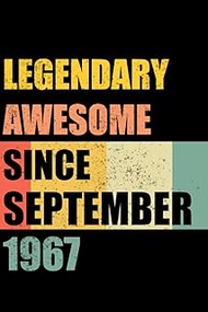Legendary Awesome Since September 1967: 56Years Old Gifts, 56th Birthday Funny Gift for Men and Wome