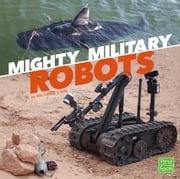 Mighty Military Robots William N. Stark