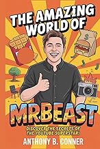 THE AMAZING WORLD OF MRBEAST: Discover the Secrets of the YouTube Superstar!