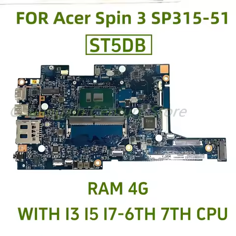 ST5DB is suitable for Acer Aspire Spin 3 SP315-51 laptop motherboards with CPU: I3 I5 I7 RAM: 4G