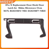 MISSYU 1 Replacement Door Hook For Midea Microwave Oven Accessories Door Hook Fits Models M17L RG823