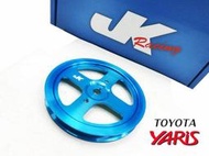 JK Racing 精品 TOYOTA YARIS 四代 1.5 NCP150引擎 輕量化普利盤 14年~16年