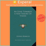 An Essay Towards A New Theory Of Vision by George Berkeley (US edition, hardcover)