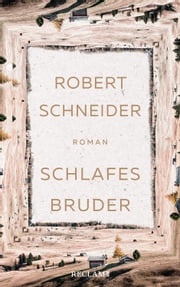 Schlafes Bruder Robert Schneider