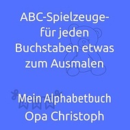 ABC-Spielzeuge- fuer jeden Buchstaben etwas zum Ausmalen: Mein Alphabetbuch
