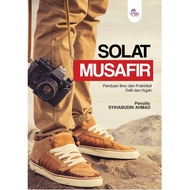 Solat Musafir : Panduan Ilmu dan Praktikal, Dalil dan Hujah l Syihabudin Ahmad l Santai Ilmu Publica