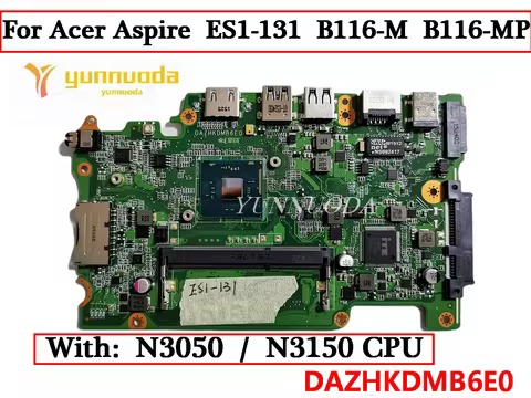 DAZHKDMB6E0 For Acer Aspire ES1-131 B116-M B116-MP Laptop Motherboard With N3050 N3150 CPU DDR3L 100