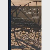 One Hundred Years Ago [microform]: a Paper Read Before the Philadelphia Society for Promoting Agriculture, at the Centennial Meeting, February 4, 1885