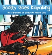 Scotty Goes Kayaking Tamara E Janiga