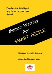 Memoir Writing For Smart People Bill Stenson