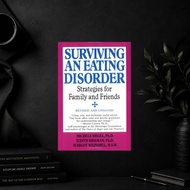 Surviving an Eating Disorder: Strategies for Family and Friends by Michele Siegel