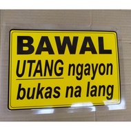 Bawal utang signage laminated