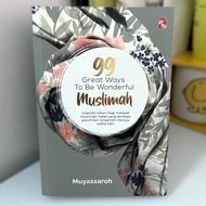 99 Great Ways To Be Wonderful Muslimah | Muyassaroh | PTS Book