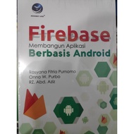 FIREBASE BUILDING ANDROID BASE APPLICATION - ROSYANA FITRIA PURNOMO - ANDI PUBLISHER