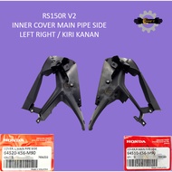 HONDA RS150 V2 RS150R V2 INNER SIDE COVER MAIN PIPE LH KIRI 64520-K56-M90 / RH KANAN 64510-K56-M90