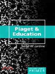 Piaget &amp; Education: Primer