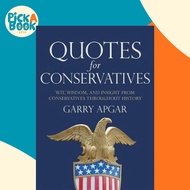 Quotes for Conservatives : Wit, Wisdom, and Insight from Conservatives throughout by Garry Apgar (US