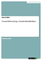 Vorurteilsforschung - Fremdenfeindlichkeit Gerrit Witt