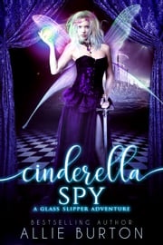 Cinderella Spy Allie Burton