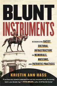 140520.Blunt Instruments: Recognizing Racist Cultural Infrastructure in Memorials, Museums, and Patriotic Practices