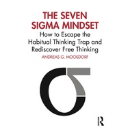 The Seven Sigma Mindset: How to Escape the Habitual Thinking Trap and Rediscover Free Thinking | Sel