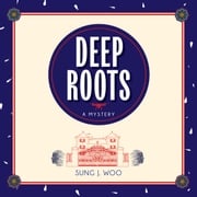 Deep Roots Sung J. Woo