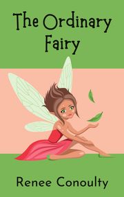 The Ordinary Fairy Renee Conoulty