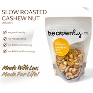 SLOW ROASTED CASHEW NUT (unsalted) ~