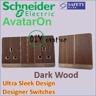 [Dark Wood] Schneider AvatarON Designer switches and Socket/ Dark Wood light switch/ power point