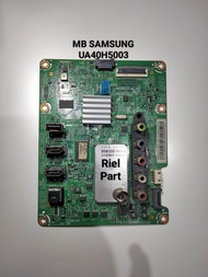 MAINBOARD MB MODULE MOTHERBOARD MESIN TV LED SAMSUNG UA40H5003AK UA40H5003 UA 40H5003