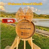 Welcome Board Nyiru Klasik/ Welcome Board Nyiru/ Welcome Board Klasik/Welcome Board Wedding/Engageme