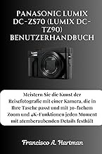Panasonic Lumix DC-ZS70 (Lumix DC-TZ90) Benutzerhandbuch: Meistern Sie die Kunst der Reisefotografie