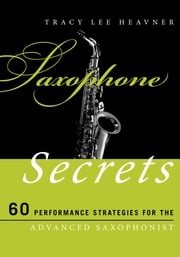 Saxophone Secrets Tracy Lee Heavner