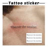 1 Piece Of Artistic English Short Sentence Tattoo Sticker "Whatever The Weather" Shoulder Decorative