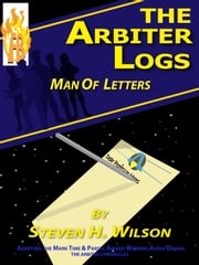 The Arbiter Logs: Man of Letters Steven H Wilson