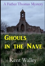 Ghouls in the Nave Kent Walley