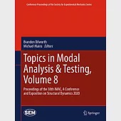Topics in Modal Analysis &amp; Testing, Volume 8: Proceedings of the 38th Imac, a Conference and Exposition on Structural Dynamics 2020