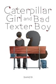 Caterpillar Girl and Bad Texter Boy Sanzo